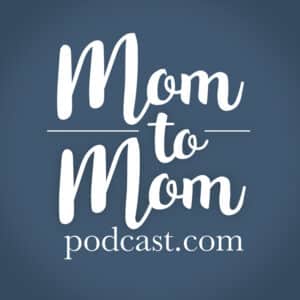 Mom to Mom Podcast.com